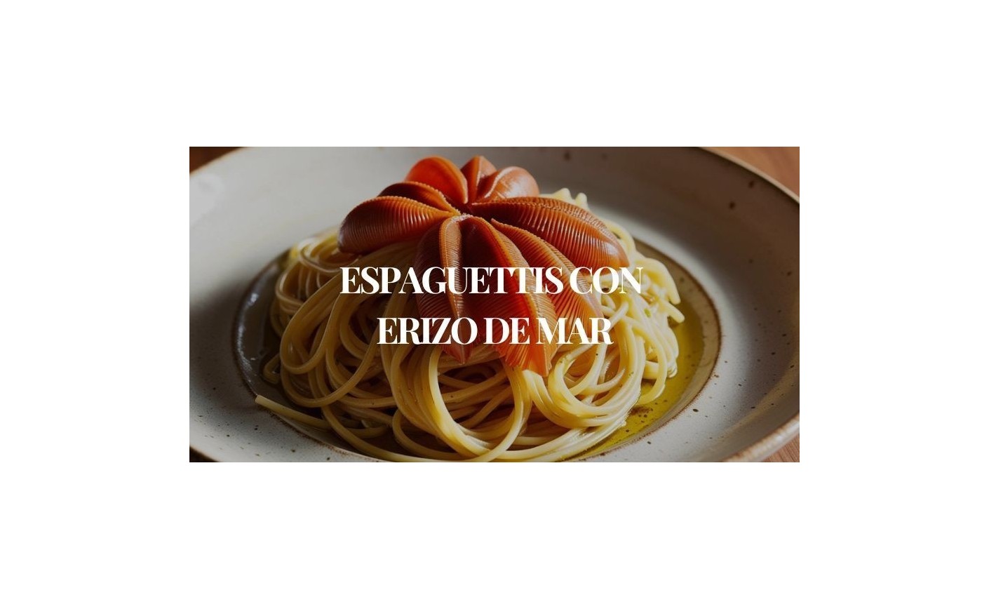 Espaguetis con erizo de mar | Receta gourmet fácil y deliciosa