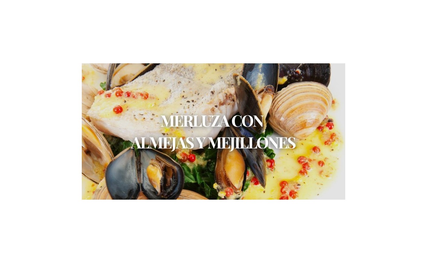 Merluza al Horno con Almejas y Mejillones